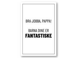 Bra jobba pappa, barna dine er fantastiske | 10x15 cm ikke relevant - Papirkort.no